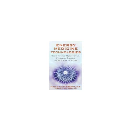 Energy Medicine Technologies : Ozone Healing, Microcrystals, Frequency Therapy, and the Future of Health (häftad, eng)