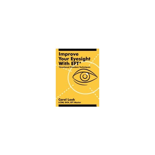 Improve Your Eyesight With Eft: Emotional Freedom Techniques (inbunden, eng)