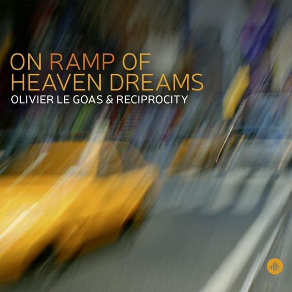 Olivier Le & Reciprocity Goas: On Ramp of Heaven